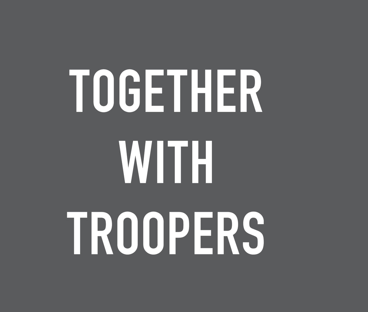 Together with Troopers